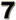 7
